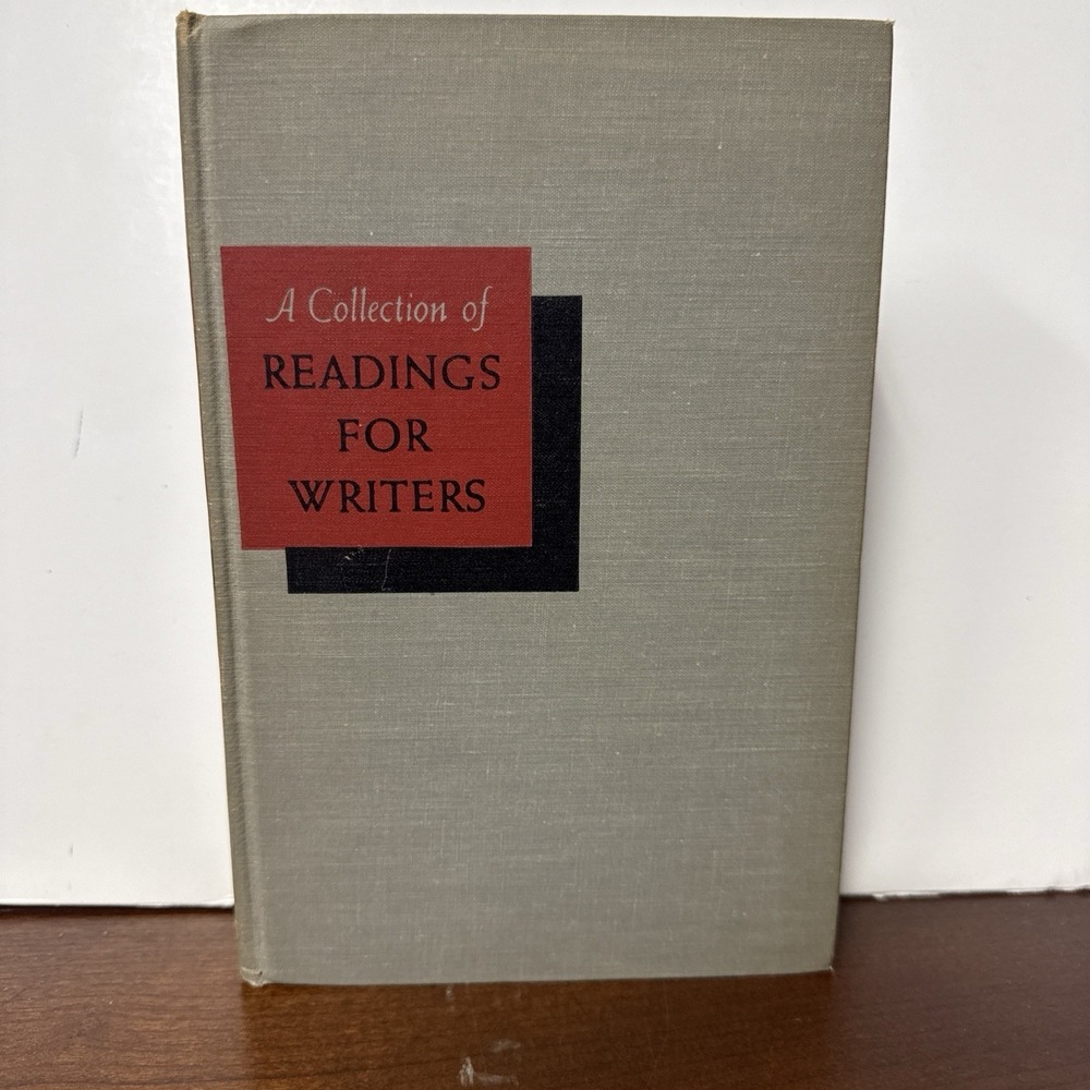 A COLLECTION OF READINGS FOR WRITERS..1946, HARDCOVER